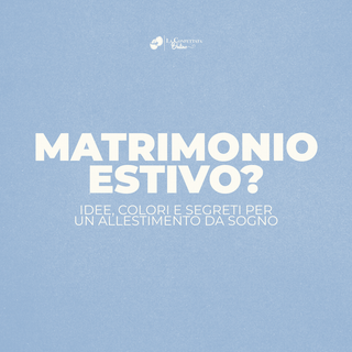 Confettata matrimonio estivo: idee, colori e segreti per un allestimento da sogno